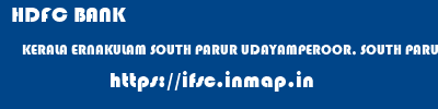 HDFC BANK  KERALA ERNAKULAM SOUTH PARUR UDAYAMPEROOR, SOUTH PARUR  ifsc code